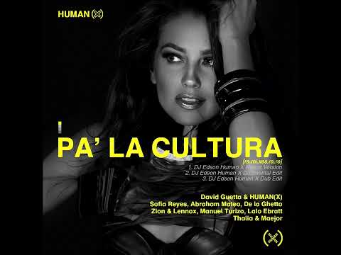 David Guetta, Thalia, HUMAN(X) ft. Various Artists - Pa' La Cultura [DJ Edson Human X Remix Version]