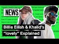 Billie Eilish & Khalid's "lovely" Explained | Song Stories