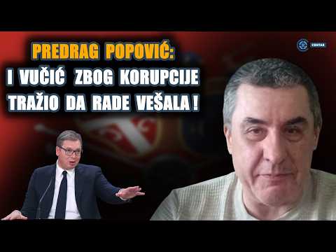 Predrag Popović: Biće dobro u Srbiji tek kad neko bude obešen zbog korupcije - Vučić izjavio