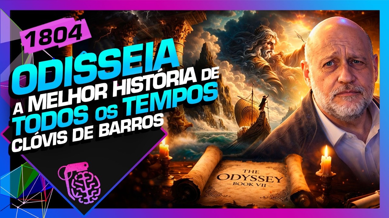 ODISSEIA: A MELHOR HISTÓRIA DE TODOS OS TEMPOS: CLÓVIS DE BARROS - Inteligência Ltda. Podcast #1804