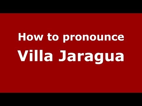 How to pronounce Villa Jaragua (Dominican Republic) - PronounceNames.com
