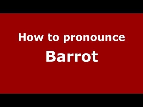 How to pronounce Barrot (French) - PronounceNames.com