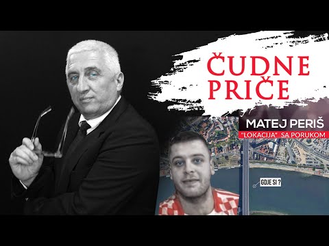 ČUDNE PRIČE 39 - MATEJ PERIŠ i "lokacija" sa porukom⁉️