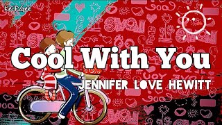 Cool With You | by Jennifer Love Hewitt | KeiRGee Lyrics Video
