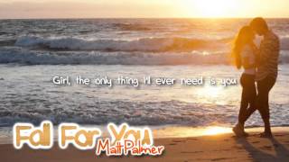 Matt Palmer - Fall For You (with lyrics) - Let Go