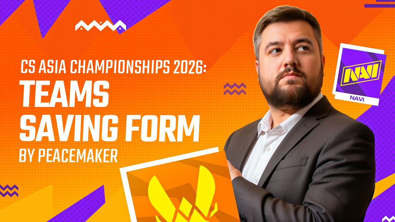 CS Asia Championships 2026: Teams Saving Form by peacemaker #skinclub