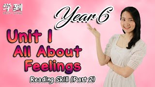 【English Year 6 KSSR】Unit 1 – All About Feelings (Reading-Part 2) |【学到】| THERESA