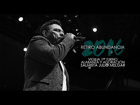 Julio Melgar | Alabanza y Adoración | Vigilia | #RetiroAbundancia