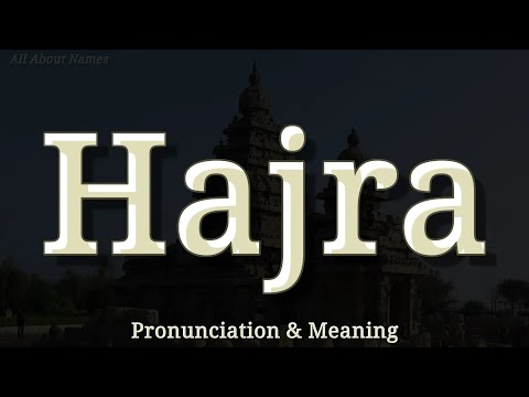 Hajra - Pronunciation and Meaning