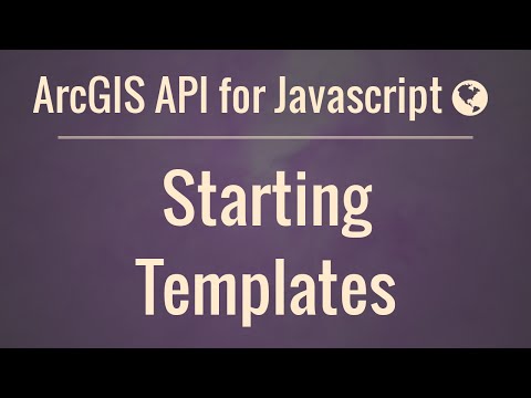 ArcGIS API for JavaScript Part 2 Starting Templates
