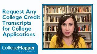 Request Any College Credit Transcripts for College Applications