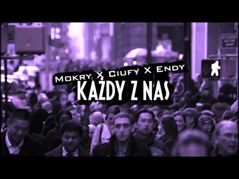 Mokry X Ciufy X Endy - Każdy z nas