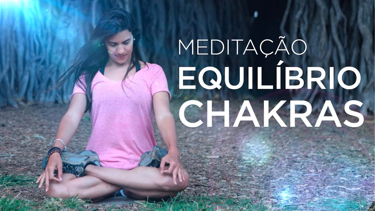 Meditação Guiada Equilíbrio Chakras