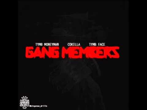 Cokilla - Gang Members Ft Tymb Moneyman & Tymb Face