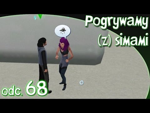 Pogrywamy (z) simami odc. 68 - The Sims 3 - "Dziwne zachowania Parama"