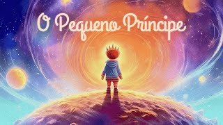 O Pequeno Príncipe - Audiobook Completo - Narração em Português/BR