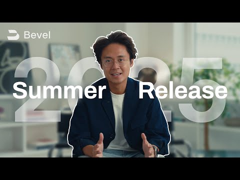 Bevel 2025 Summer Release