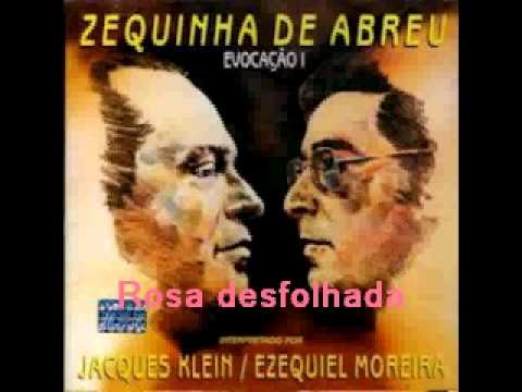 Jacques Klein e Ezequiel Moreira - Rosa desfolhada - Zequinha de Abreu e Mignone