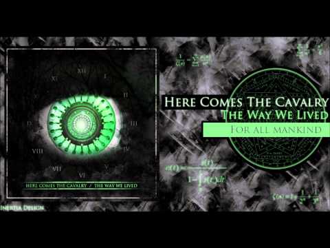 Here Comes The Cavalry - For All Mankind [HQ] (2012)