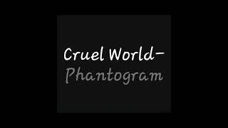 Cruel World - Phantogram (lyrics)