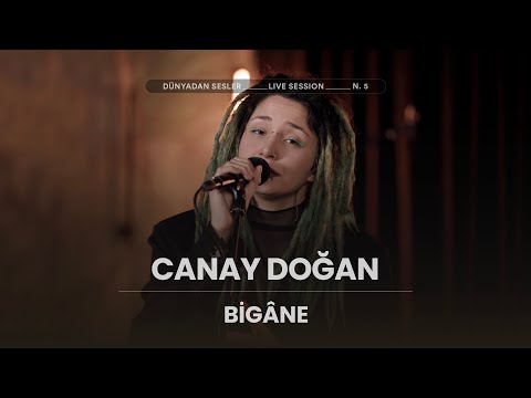 Canay Doğan - Bigâne [Dünyadan Sesler Live Session]