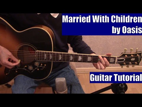 Married With Children by Oasis (Guitar Tutorial with the Isolated Vocal Track by Oasis)