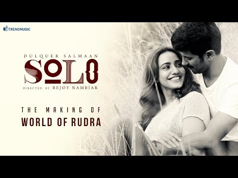 The Making Of Solo - World of Rudra | Dulquer Salmaan, Bejoy Nambiar | Trend Music