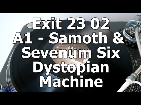 Exit 23 02 - A1 - Samoth & Sevenum Six - Dystopian Machine