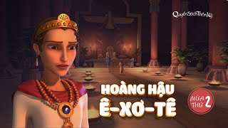 Quyển Sách Thần Kỳ - Hoàng Hậu Ê-xơ-tê - Mùa 2 Tập 5 - Trọn bộ (Bản HD chính thức) 