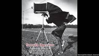 Aaron Heick &amp; John Di Martino Romantic Jazz Trio - What You Won't Do For Love
