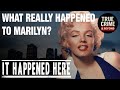 Marilyn Monroe's Death EXPLAINED - It Happened Here - Marilyn Monroe