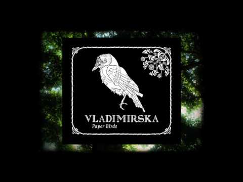 Vladimirska - Paper Birds (2017) [FULL ALBUM]