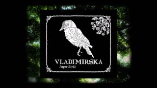 Vladimirska - Paper Birds (2017) [FULL ALBUM]