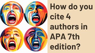 How do you cite 4 authors in APA 7th edition?