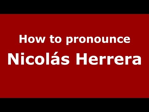 How to pronounce Nicolás Herrera (Spanish/Argentina) - PronounceNames.com