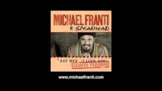 Michael Franti &amp; Spearhead - Say Hey (I Love You) - Giants Version