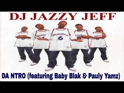 🔊 DJ JAZZY JEFF - DA NTRO feat. BABY BLAK & PAULY YAMZ