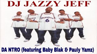 🔊 DJ JAZZY JEFF - DA NTRO feat. BABY BLAK & PAULY YAMZ