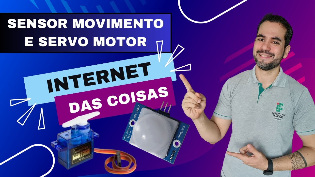 Aula 14 - Protótipo Arduino: Sensor de Movimento e Servo Motor