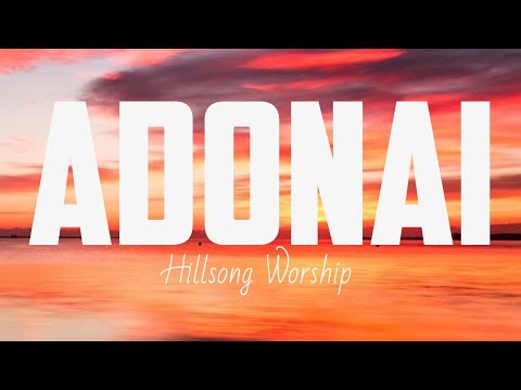 Hillsong Worship - Adonai (Lyrics)