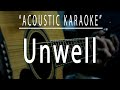 Unwell - Acoustic karaoke (Matchbox 20)
