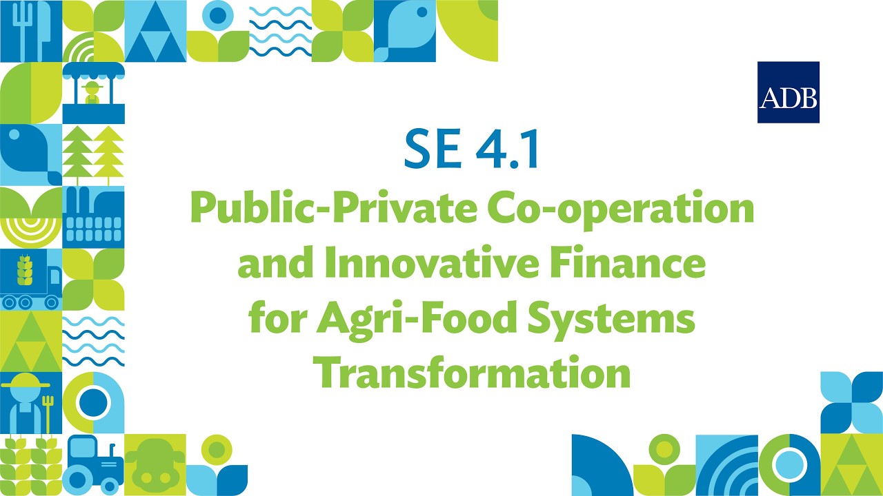 SE 4.1: Public-Private Co-operation and Innovative Finance for Agri-Food Systems Transformation
