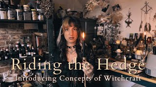 Riding the Hedge - Introduction to Witchcraft concepts