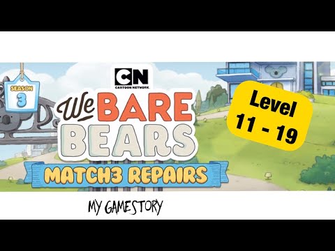 Gameplay We Bare Bears Match 3 Repairs - Level 11 - 19 | iOs | Puzzle Game