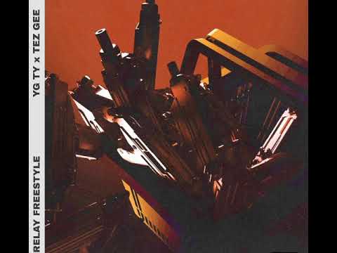 YG Ty x Tez Gee - Relay Freestyle