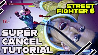 How to train canceling supers in Street Fighter 6