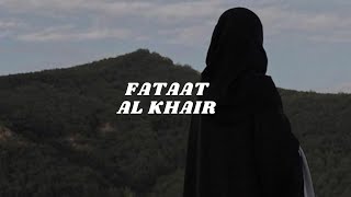 Download lagu Fataat Al Khair (Slowed echo) Vocals Only! mp3 Download lagu Fataat Al Khair (Slowed echo) Vocals Only! mp3