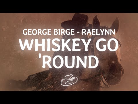 George Birge & RaeLynn - Whiskey Go 'Round (Lyrics)