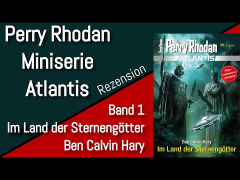 Perry Rhodan Atlantis - Miniserie - Band 1 - Im Land der Sternengötter - Ben Calvin Hary - Rezension