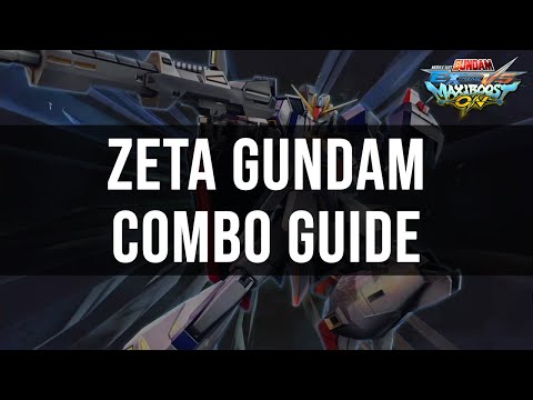 Maxi Boost ON - Zeta Gundam Combo Guide